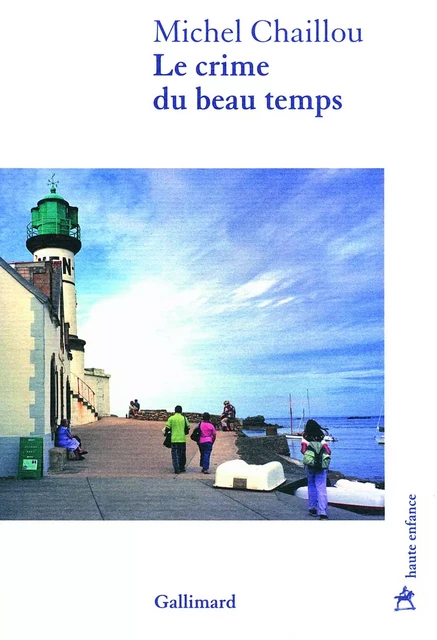 Le crime du beau temps - Michel Chaillou - Editions Gallimard