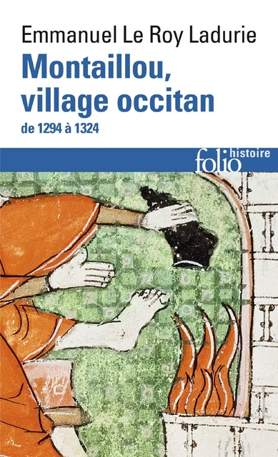 Montaillou, village occitan de 1294 à 1324 - Emmanuel Le Roy Ladurie - Editions Gallimard