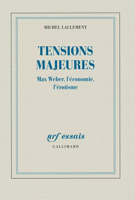 Tensions majeures - Michel Lallement - Editions Gallimard