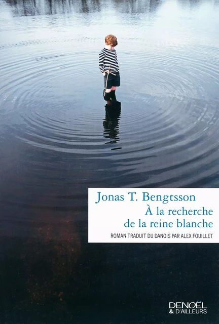 À la recherche de la reine blanche - Jonas T. Bengtsson - Denoël