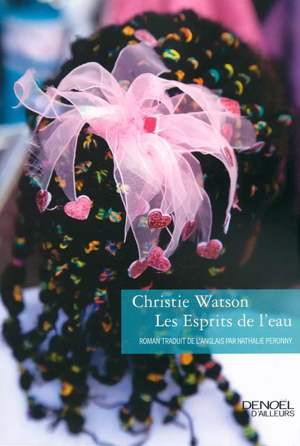 Les Esprits de l'eau - Christie Watson - Denoël