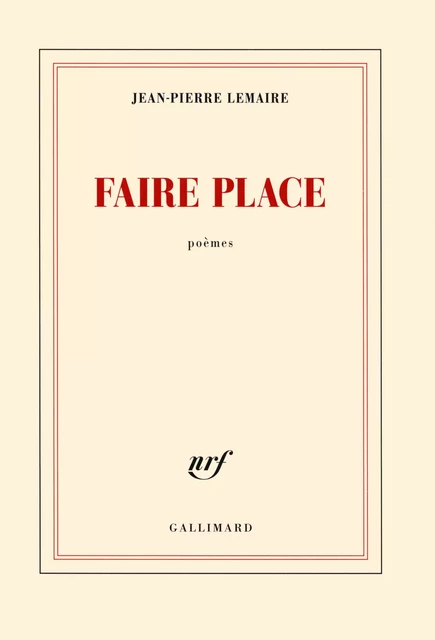 Faire place - Jean-Pierre Lemaire - Editions Gallimard