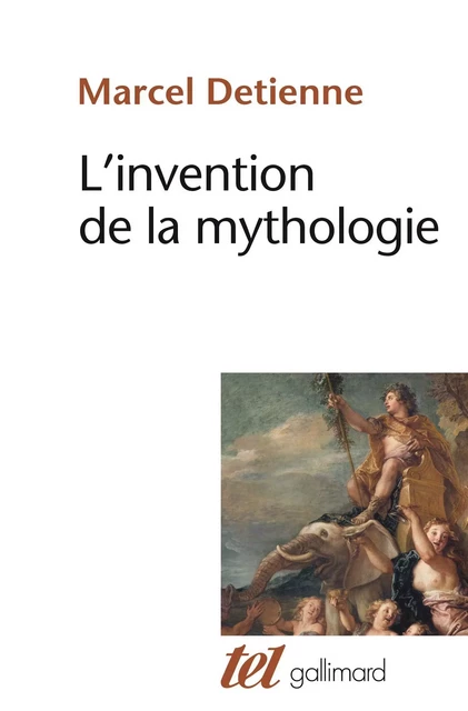 L'invention de la mythologie - Marcel Detienne - Editions Gallimard