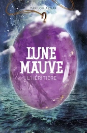 Lune mauve (Tome 2) - L'héritière