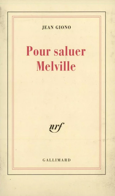 Pour saluer Melville - Jean Giono - Editions Gallimard