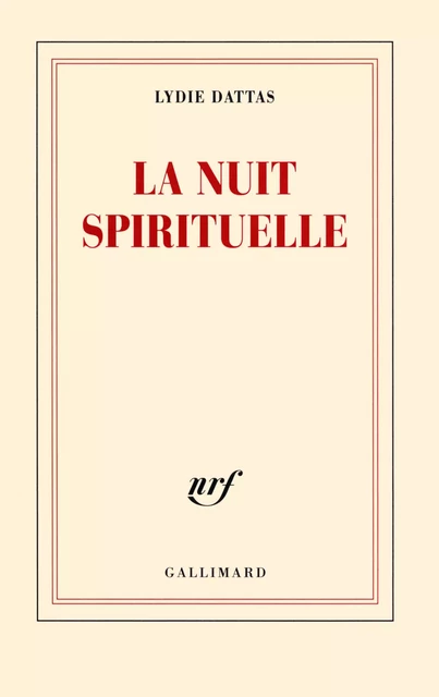 La nuit spirituelle - Lydie Dattas - Editions Gallimard