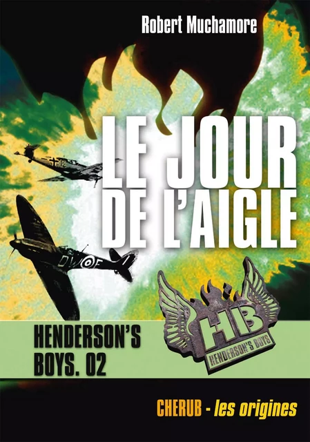 Henderson's Boys (Tome 2) - Le jour de l'aigle - Robert Muchamore - Casterman Jeunesse