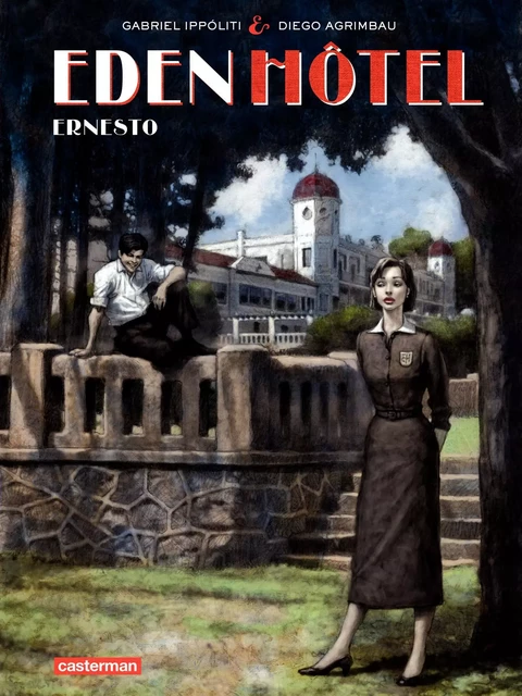 Eden Hotel (Tome 1) - Ernesto - Diego Agrimbau - Casterman