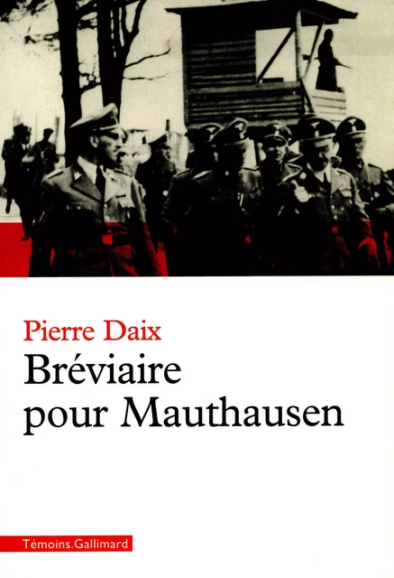 Bréviaire pour Mauthausen - Pierre Daix - Editions Gallimard