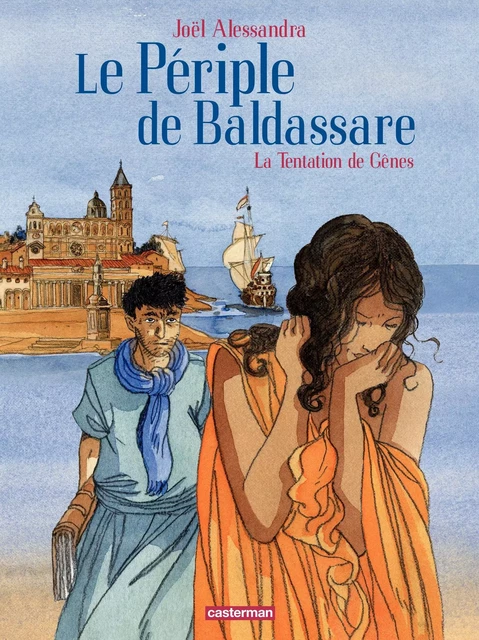 Le Périple de Baldassare (Tome 3) - La tentation de Gènes - Joël Alessandra - Casterman