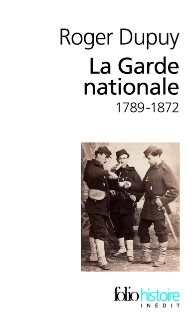 La Garde nationale - Roger Dupuy - Editions Gallimard