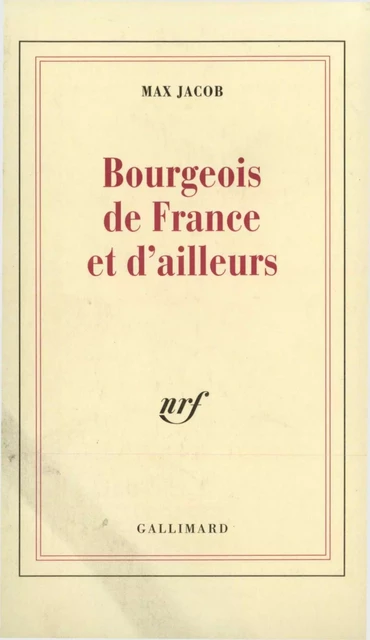 Bourgeois de France et d'ailleurs - Max Jacob - Editions Gallimard