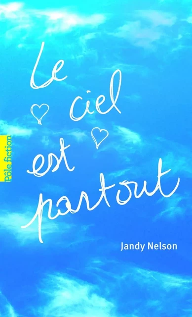 Le ciel est partout - Jandy Nelson - Gallimard Jeunesse