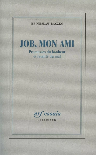 Job, mon ami - Bronislaw Baczko - Editions Gallimard