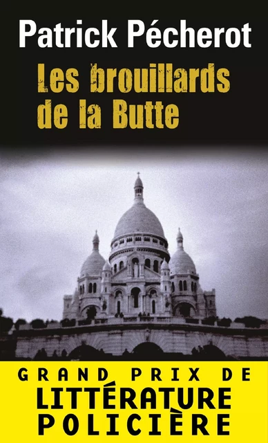 La trilogie parisienne (Tome 1) - Les brouillards de la Butte - Patrick Pécherot - Editions Gallimard