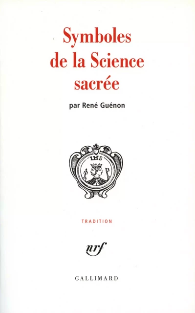 Symboles de la science sacrée - René Guénon - Editions Gallimard