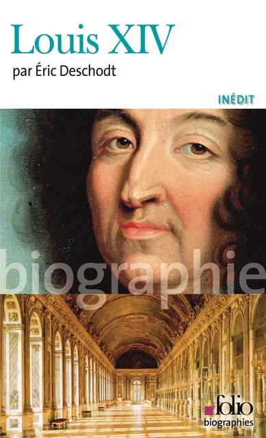 Louis XIV - Éric Deschodt - Editions Gallimard