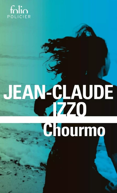 La trilogie marseillaise (Tome 2) - Chourmo - Jean-Claude Izzo - Editions Gallimard