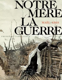 Notre mère la guerre (Tome 1) - Première complainte