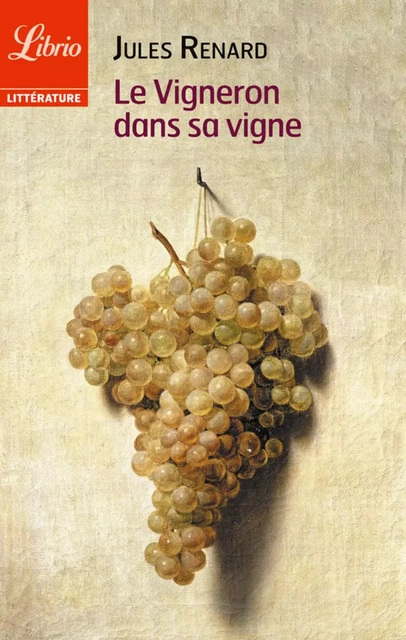 Le Vigneron dans sa vigne - Jules Renard - J'ai Lu