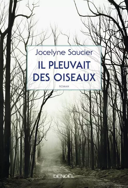 Il pleuvait des oiseaux - Jocelyn Saucier - Denoël