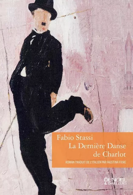 La dernière danse de Charlot - Fabio Stassi - Denoël