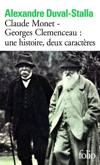 Claude Monet - Georges Clemenceau une histoire, deux caractères - Alexandre Duval-Stalla - Editions Gallimard