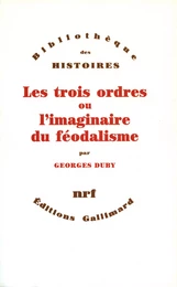 Les Trois ordres ou l'imaginaire du féodalisme