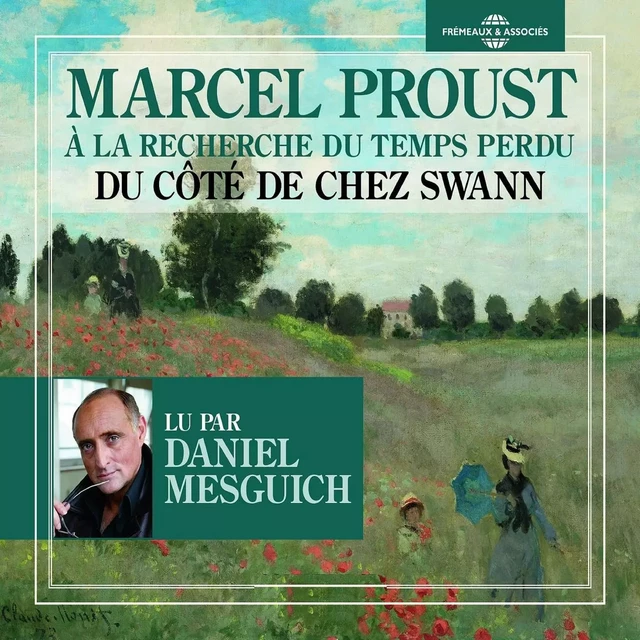 À la recherche du temps perdu (Volume 1) - Du côté de chez Swann - Marcel Proust - Frémeaux & Associés