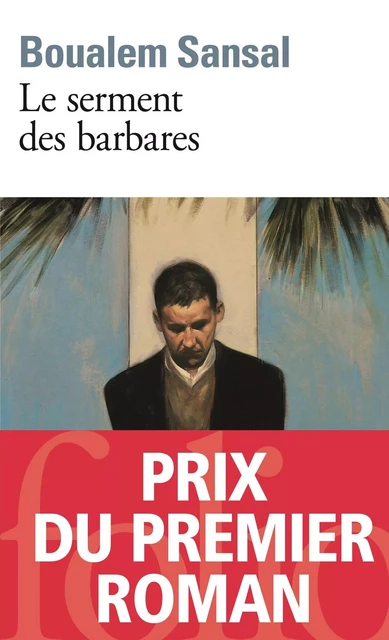 Le serment des barbares - Boualem Sansal - Editions Gallimard