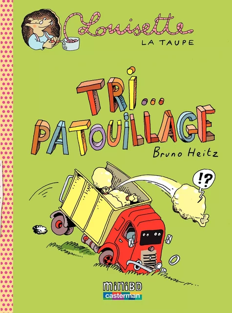 Louisette la taupe (Tome 6) - Tri... patouillage - Bruno Heitz - Casterman