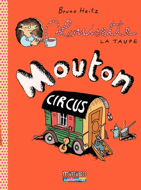 Louisette la taupe (Tome 3) - Mouton Circus - Bruno Heitz - Casterman