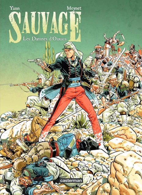 Sauvage (Tome 1) - Les Damnés d'Oaxaca -  Yann - Casterman