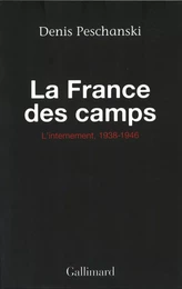 La France des camps. L'internement (1938-1946)