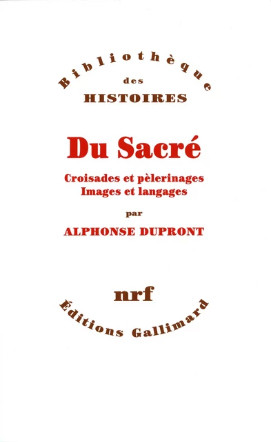 Du Sacré - Alphonse Dupront - Editions Gallimard