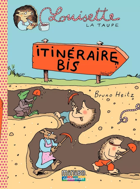 Louisette la taupe (Tome 7) - itinéraire bis - Bruno Heitz - Casterman