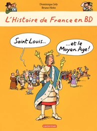 L'histoire de France en BD - Saint-Louis et le Moyen Âge