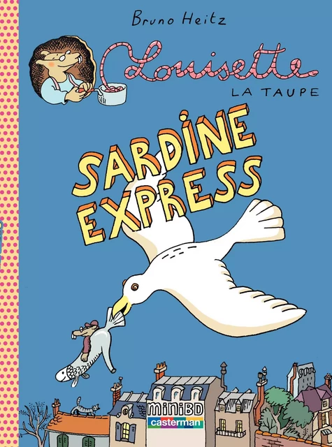 Louisette la taupe (Tome 2) - Sardine express - Bruno Heitz - Casterman