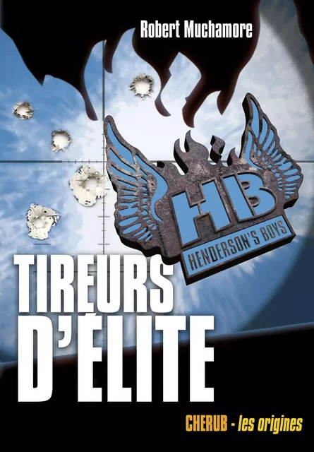 Henderson's Boys (Tome 6) - Tireurs d'élite - Robert Muchamore - Casterman Jeunesse