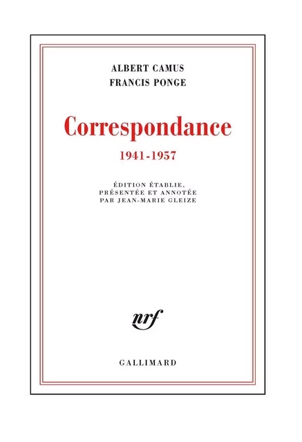 Correspondance (1941-1957) - Albert Camus, Francis Ponge - Editions Gallimard