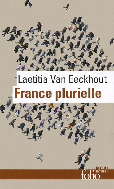 France plurielle. Le défi de l'égalité réelle - Laetitia Van Eeckhout - Editions Gallimard