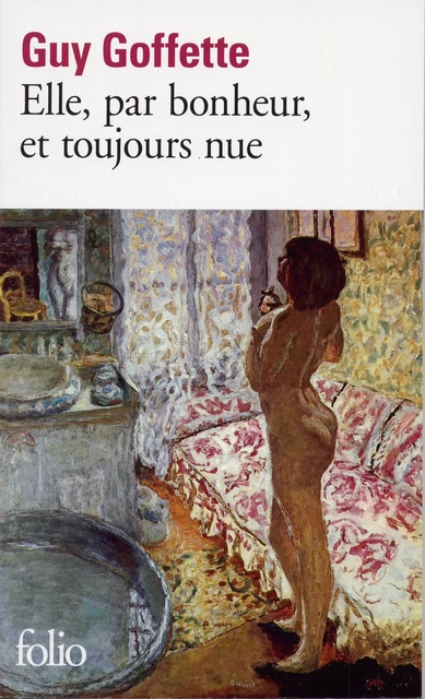 Elle, par bonheur, et toujours nue - Guy Goffette - Editions Gallimard