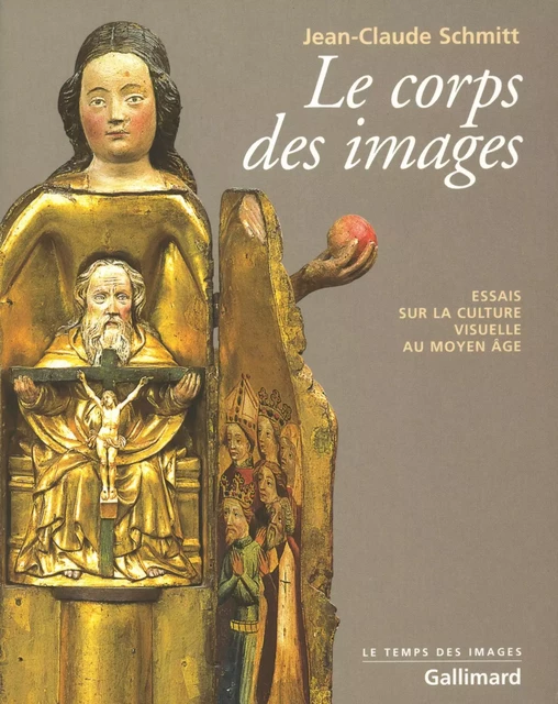 Le corps des images. Essais sur la culture visuelle au Moyen Âge - Jean-Claude Schmitt - Editions Gallimard