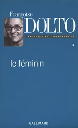 Articles et conférences (Tome 5) - Le féminin