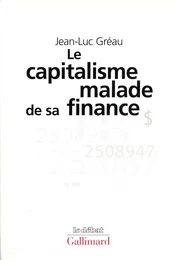 Le Capitalisme malade de sa finance