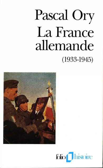 La France allemande (1933-1945) - Pascal Ory - Editions Gallimard