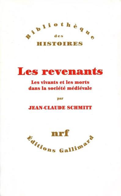 Les revenants. Les vivants et les morts dans la société médiévale - Jean-Claude Schmitt - Editions Gallimard