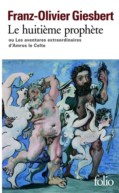 Le huitième prophète ou les aventures extraordinaires d'Amros le Celte - Franz-Olivier Giesbert - Editions Gallimard