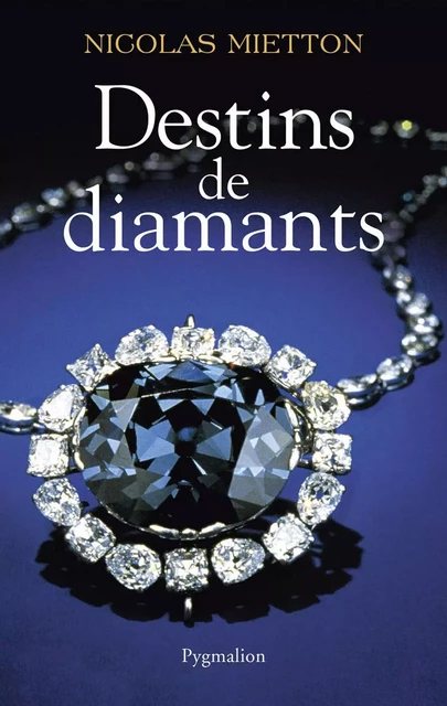 Destins de diamants - Nicolas Mietton - Pygmalion