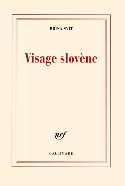 Visage slovène - Brina Svit - Editions Gallimard